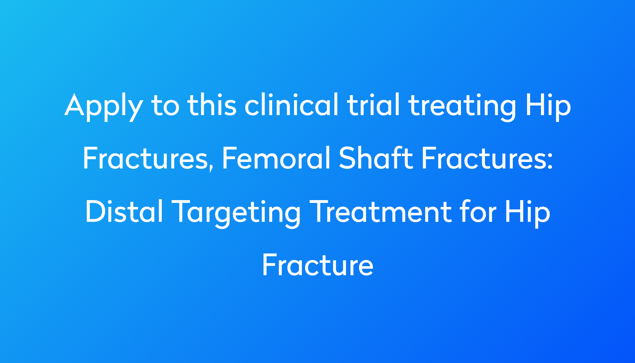 distal-targeting-treatment-for-hip-fracture-clinical-trial-2023-power